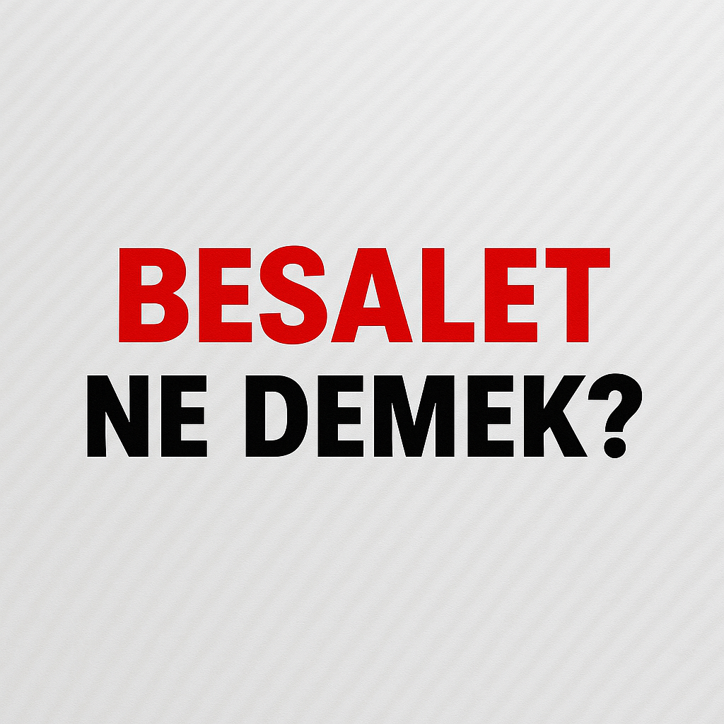 Besalet Ne Demek ?